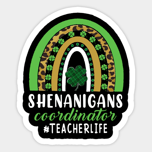 Shenanigans Coordinator Teacher Life Rainbow Shamrock St Patricks Day Sticker by Jenna Lyannion